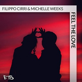 FILIPPO CIRI & MICHELLE WEEKS - FEEL THE LOVE